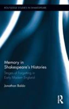 Hardcover Memory in Shakespeare's Histories: Stages of Forgetting in Early Modern England Book