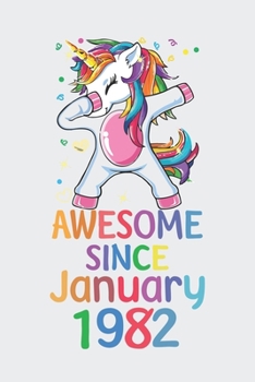 Awesome Since January 1982 Notebook Unicorn Dabbing, Birthday Unicorn, Cute Happy Birthday Dabbing Unicorn Birthday Gift: Lined Notebook / Journal Gift,, 120 Pages, 6 x 9 inches, Personal Diary, Perso