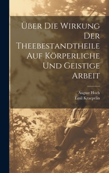 Hardcover Über Die Wirkung Der Theebestandtheile Auf Körperliche Und Geistige Arbeit [German] Book