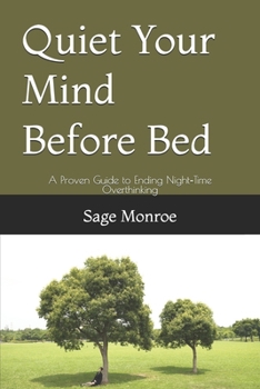 Paperback Quiet Your Mind Before Bed: A Proven Guide to Ending Night-Time Overthinking Book