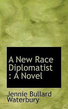A New Race Diplomatist: A Novel