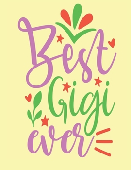 Best Gigi Ever: 2020 Diary/Planner  - Week per View.  Gift for Granny/Grandma