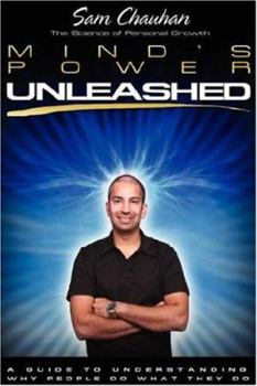 Hardcover Mind's Power Unleashed: A Guide to Understanding Why People Do What They Do Book