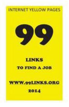 Paperback 99 Links to find a job: Internet Yellow Pages Book