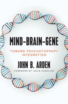 Hardcover Mind-Brain-Gene: Toward Psychotherapy Integration Book