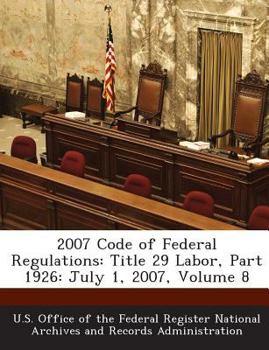 Paperback 2007 Code of Federal Regulations: Title 29 Labor, Part 1926: July 1, 2007, Volume 8 Book