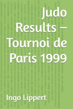Paperback Judo Results - Tournoi de Paris 1999 Book