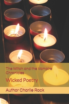 Paperback The Witch and The Vampire Chronicles: Wicked Poetry Book