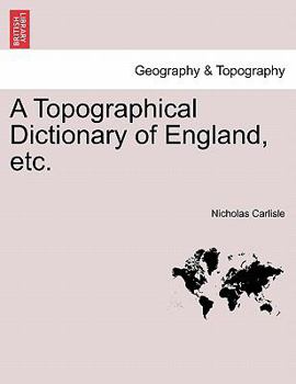 Paperback A Topographical Dictionary of England, etc. Vol. I Book