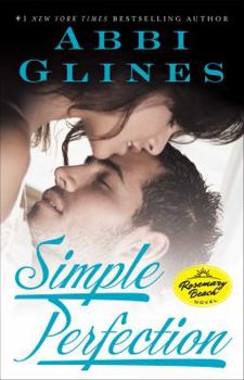 Simple Perfection - Book #6 of the Rosemary Beach