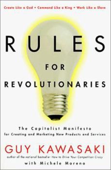 Hardcover Rules for Revolutionaries: The Capitalist Manifesto for Creeating New Products and Services Book