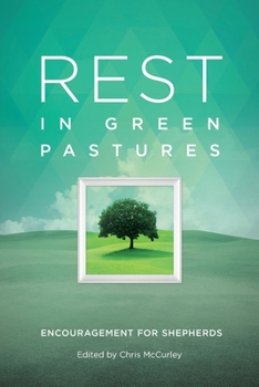 Paperback Rest in Green Pastures: Encouragement for Shepherds Book