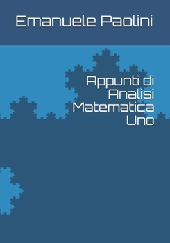 Paperback Appunti di Analisi Matematica Uno [Italian] Book