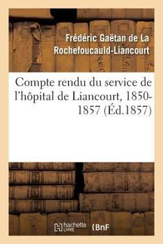 Paperback Compte Rendu Du Service de l'Hôpital de Liancourt, 1850-1857 [French] Book