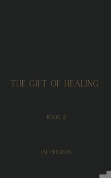 The Gift of Healing: Book 2 (The Gift Series)