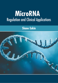 Hardcover Microrna: Regulation and Clinical Applications Book