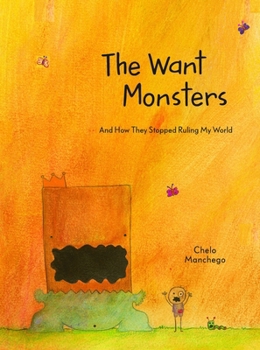 Hardcover The Want Monsters: And How They Stopped Ruling My World Book