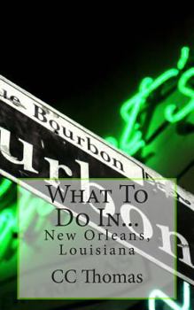 Paperback What To Do In...: New Orleans, Louisiana Book