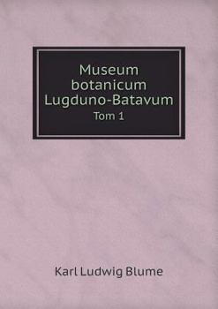 Museum Botanicum Lugduno-Batavum Tom 1