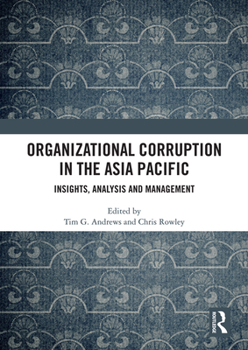 Paperback Organizational Corruption in the Asia Pacific: Insights, Analysis and Management Book