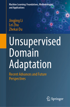 Hardcover Unsupervised Domain Adaptation: Recent Advances and Future Perspectives Book