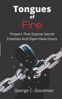 Paperback Tongues of Fire: Prayers that Expose Secret Enemies and Open New Doors Book
