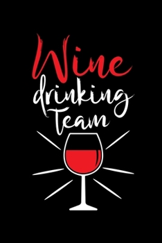 Wine Drinking Team: Wine Tasting Journal |120 pages for Wine Tasting with Template | 6x9 " inches | Perfect gift for Wine Lovers and Connoisseurs