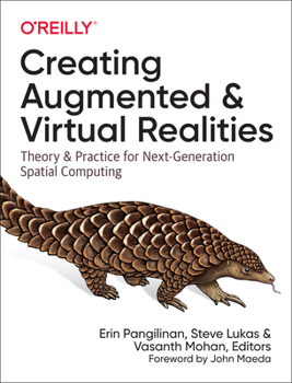 Paperback Creating Augmented and Virtual Realities: Theory and Practice for Next-Generation Spatial Computing Book