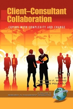 Client-Consultant Collaboration: Coping with Complexity and Change