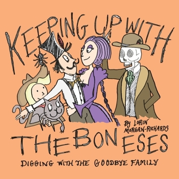 Paperback Keeping up with the Boneses: Digging with the Goodbye Family Book