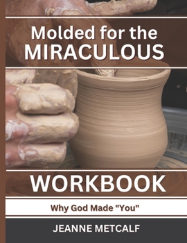 Paperback Molded for the Miraculous: Why God Made You Book