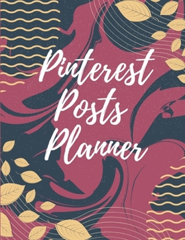 Paperback Pinterest posts planner: Organizer to Plan All Your Posts & Content Book