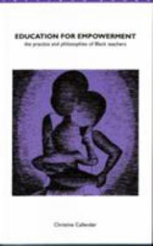 Paperback Education for Empowerment: The Practice and Philosophies of Black Teachers Book