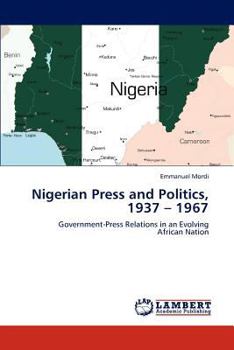 Paperback Nigerian Press and Politics, 1937 - 1967 Book