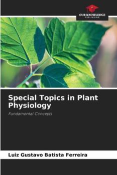 Special Topics in Plant Physiology: Fundamental Concepts