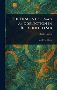Hardcover The Descent of Man and Selection in Relation to Sex Book