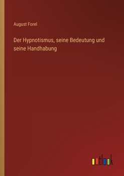 Paperback Der Hypnotismus, seine Bedeutung und seine Handhabung [German] Book