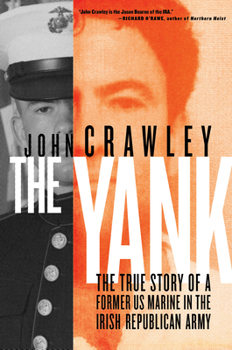 Hardcover The Yank: The True Story of a Former US Marine in the Irish Republican Army Book