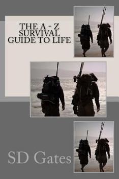 Paperback The A - Z Survival Guide to Life: For Young Men Just Starting Out Book