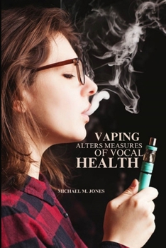 Paperback Vaping alters measures of vocal health Book