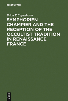 Hardcover Symphorien Champier and the Reception of the Occultist Tradition in Renaissance France Book