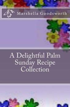 Paperback A Delightful Palm Sunday Recipe Collection Book
