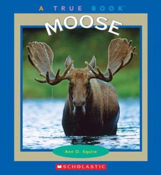 Moose - Book  of the A True Book