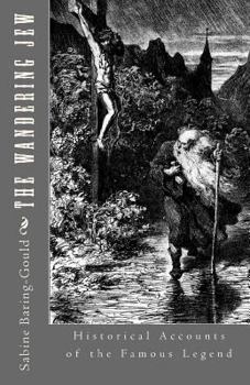 Paperback The Wandering Jew: Historical Accounts of the Famous Legend Book