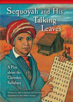 Sequoyah and His Talking Leaves: A Play about the Cherokee Syllabary - Book  of the Setting the Stage for Fluency