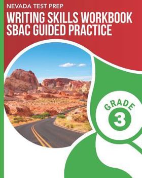 Paperback NEVADA TEST PREP Writing Skills Workbook SBAC Guided Practice Grade 3: Preparation for the Smarter Balanced Assessments Book