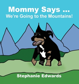 Hardcover Mommy Says ... We're Going to the Mountains! Book