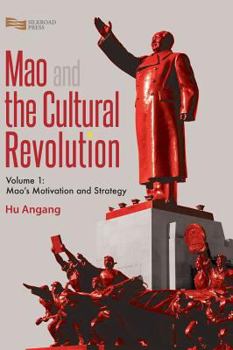 Hardcover Mao and the Cultural Revolution: Mao's Motivation and Strategy Book