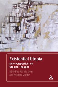 Hardcover Existential Utopia: New Perspectives on Utopian Thought Book