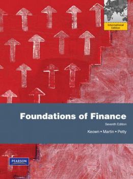 Foundations of Finance: The Logic and Practice of Finance Management
